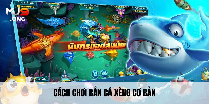 Cách chơi Bắn cá xèng cơ bản