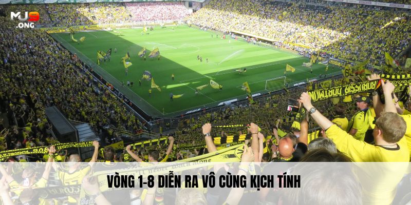 Vòng 1-8 diễn ra vô cùng kịch tính