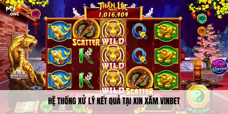 Hệ thống xử lý kết quả tại Xin Xăm